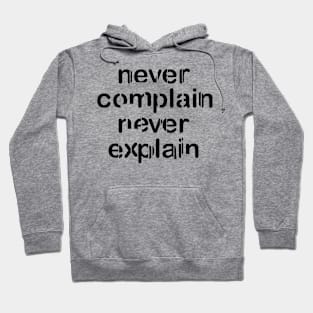 never complain never explain Hoodie